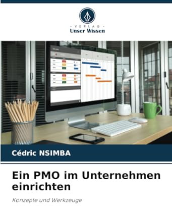 Ein PMO im Unternehmen einrichten: Konzepte und Werkzeuge
