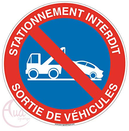 AUA SIGNALETIQUE - Panneau stationnement interdit sortie de véhicules - Ø 200 mm, PVC 1.5mm