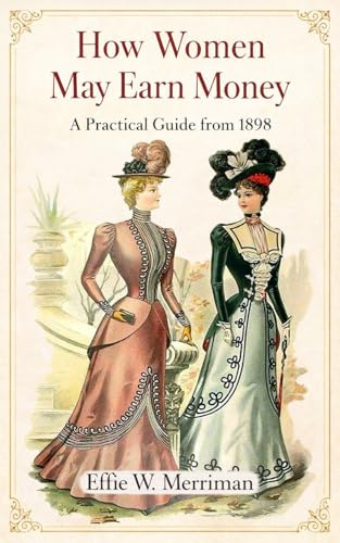 How Women May Earn Money: A Practical Guide from 1898