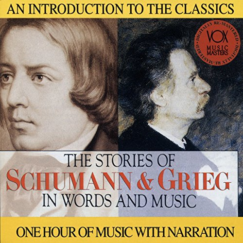 The Story of Schumann & Grieg in Words and Music