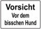 Schild Hinweisschild Hinweis Vorsicht vor dem bisschen Hund Achtung Aufpassen