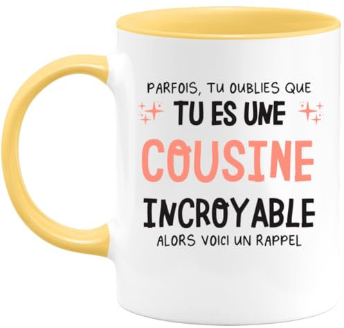 quotedazur - Mug Parfois Tu Oublies Que Tu Es Une Cousine Incroyable Alors Voici Un Rappel - Jaune/Céramique