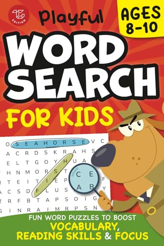 Playful Word Search for Kids Ages 8-10: Fun Word Puzzles to Boost Vocabulary, Reading Skills and Focus