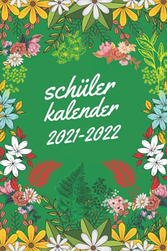Schüler Kalender 2021 2022: Für ein super organisiertes Schuljahr | 2 Seiten = 1 Woche | grundschule , gymnasium , universität , ... | Schulplaner 2021 2022