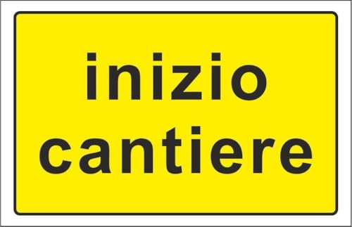 CARTELLO SEGNALETICO - INIZIO CANTIERE - Adesivo Extra Resistente, Pannello in Forex, Pannello In Alluminio (Adesivo, 30x42 cm)