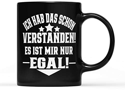 tshirtladen Ich hab das schon verstanden es ist mir nur egal Tasse mit Spruch schwarz lustige Büro Kaffeetasse 300ml Statement Spruchtasse Keramik Becher Alltag