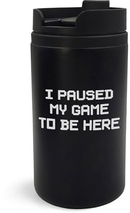 Thermobecher mit Gravur I Paused My Game to Be Here