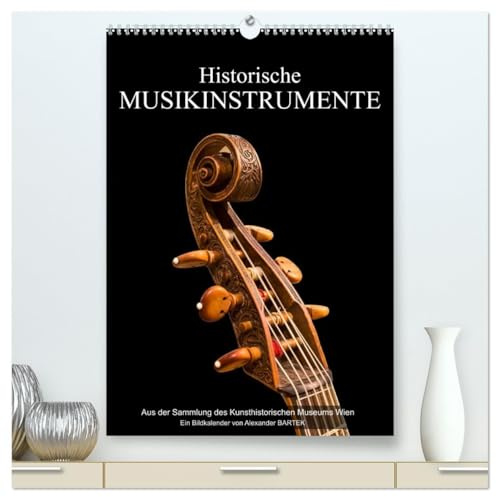 Historische Musikinstrumente (hochwertiger Premium Wandkalender 2026 DIN A2 hoch), Kunstdruck in Hochglanz: Ein Ausflug in die Musikgeschichte der Renaissance und des Barock (CALVENDO Kunst)