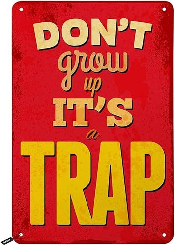 Blechschilder mit Buchstaben, „Don't Grow Up It's a Trap“, Vintage-Metallblechschild für Männer und Frauen, Wanddekoration für Bars, Restaurants, Cafés, Kneipen, 30,5 x 20,3 cm