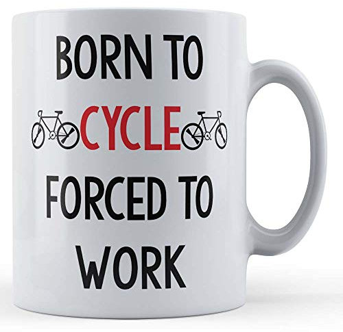 Funny Mug Cycling, Cyclist, Biking, Born to Cycle, Forced to Work - Colleague Gift Mug, Ceramic, 11fl.oz.