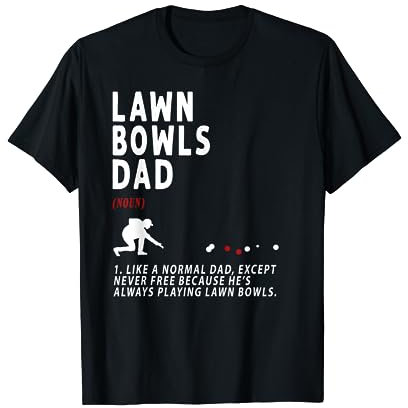 Funny Lawn Bowls Dad Idea For Men Funny Retirement T-Shirt