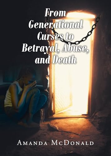 From Generational Curses to Betrayal, Abuse, and Death