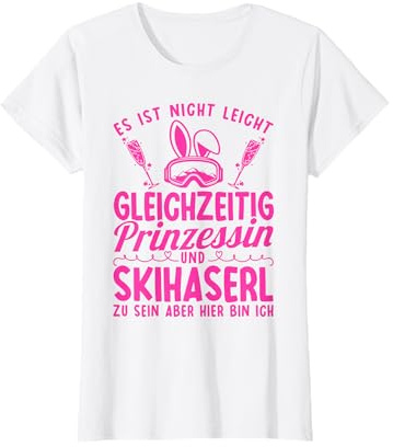 Skihaserl Es Ist Nicht Leicht Prinzessin Skihaserl Apres Ski T-Shirt