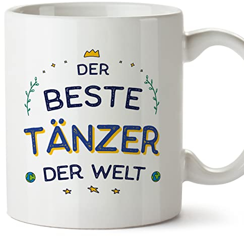Mugffins Tassen/Becher mit Spruch für TÄNZER - Auf Deutsch - Beste der Welt - 11 oz / 330 ml - originelles und lustiges Geschenk Mitarbeiter