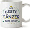 Mugffins Tassen/Becher mit Spruch für TÄNZER - Auf Deutsch - Beste der Welt - 11 oz / 330 ml - originelles und lustiges Geschenk Mitarbeiter