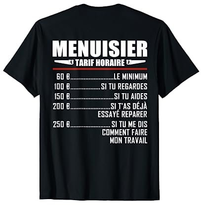 Charpentier & Menuisier Cadeau Salaire Horaire T-Shirt