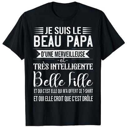Beau Papa Belle Fille Cadeau Humour Fête Des Pères T-Shirt
