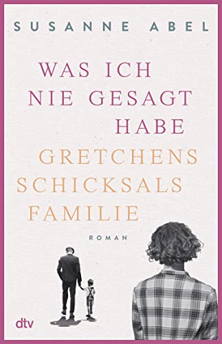 Was ich nie gesagt habe: Gretchens Schicksalsfamilie – Roman | Authentisch, eindringlich, emotional – Toms und Gretchens Geschichte geht weiter! (Die Gretchen-Reihe 2)