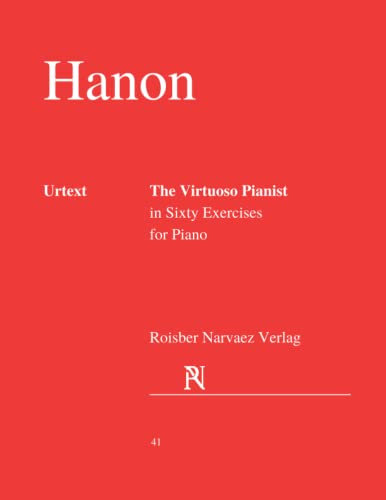 Hanon: The Virtuoso Pianist 60 Exercises For Piano: URTEXT EDITION