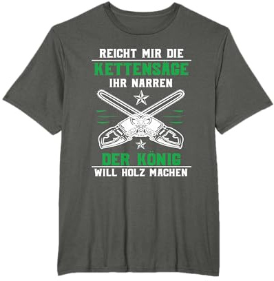 Lustiger Kettensägen Motorsägen Spruch für Förster Wald Fun T-Shirt