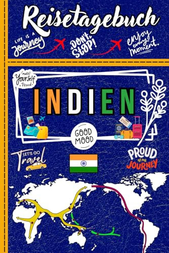 Reisetagebuch Indien: Ihr Reisebegleiter im Land der Vielfalt / Perfekt für Besichtigungen /Notizbuch mit Motiven und Symbolen der indischen Kultur / Perfektes Geschenk für Erinnerungen