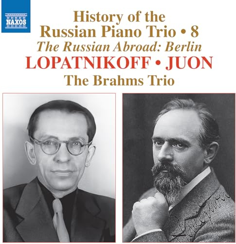 Lopatnikoff / Juon: Klaviertrios [The Russian Abroad: Berlin]