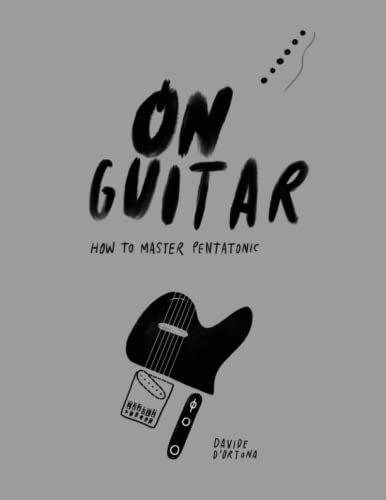 On Guitar: How to Master Pentatonic