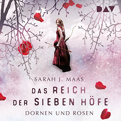 Dornen und Rosen: Das Reich der sieben Höfe 1