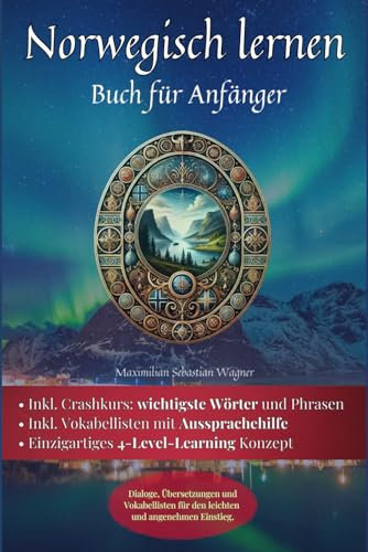 Norwegisch lernen: Buch für Anfänger - Dialoge, Übersetzungen und Vokabellisten für den leichten und angenehmen Einstieg. (Norwegisch - die Lernbuchreihe!! so geht sprachenlernen heute :), Band 2)