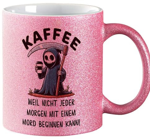 Huuraa Glitzer Kaffeebecher Kaffee weil morgens keinen Mord Sensenmann Geschenk 330ml Pink Kaffee weil morgens keinen Mord Mitbringsel
