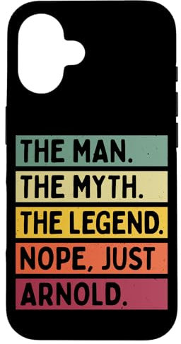 Hülle für iPhone 16 The Man The Myth The Legend NOPE Just Arnold Lustiges Zitat