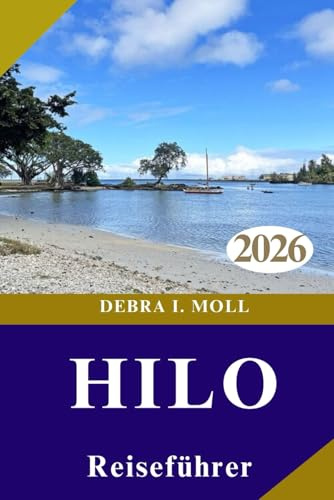 HILO REISEFÜHRER 2026: Auf der Jagd nach Wasserfällen, Sternen, Vulkanen und Abenteuern