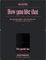 YG Ent. Blackpink Special Edition- [How You Like That] CD Album_Folded Poster_Bonus (Photo Printed Acrylic Key Ring)