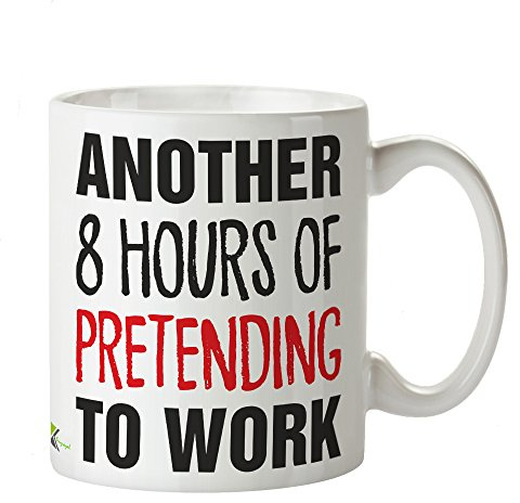 Kruzroyal DZ277 Another 8 Hours of Pretending to Work Funny Novelty Great Gift Idea Coffee Tea Mug