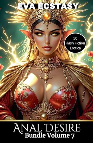 Anal Desire - Anal Bundles Volume 7 (Flash Erotica - Anal Bundles, Band 7)