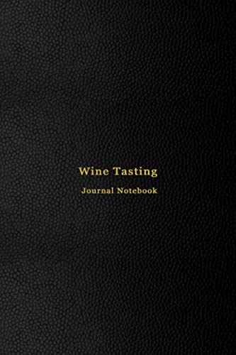 Wine Tasting Journal Notebook: Wine lovers Tasting score sheet and log book for wine lovers | Ultimate wine tasting party book