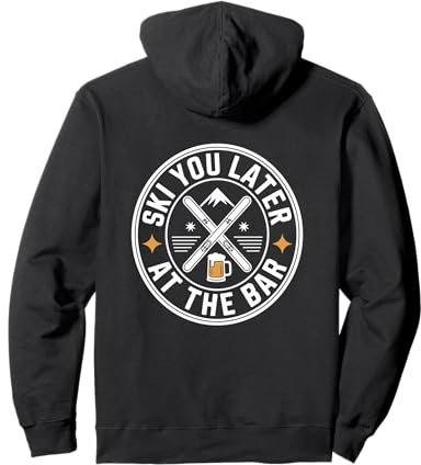 Ski You Later at The Bar Skifahren Skihütte Apres Ski Pullover Hoodie