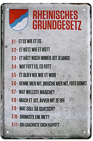 Blechschild Rheinisches Grundgesetz - Metallschild Rheinland Rheinländer - Retro Deko Schild rheinische Sprüche Dialekt - lustiges Geschenk für Rheinländer oder Zugereiste Zugezogene - 20x30cm