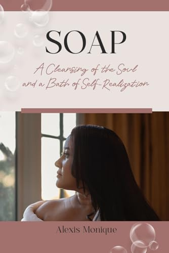 SOAP: A Cleansing of the Soul and a Bath of Self-Realization