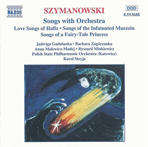 Karol Szymanowski: Songs With Orchestra