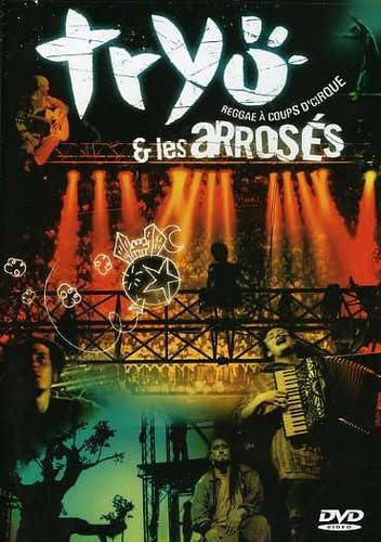 Tryo et Les arrosés : Reggae à coups d'cirque