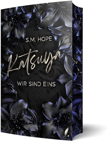 Katsuya - Wir Sind Eins: Band 3 der Dark Romance Reihe (Katsuya-Reihe)