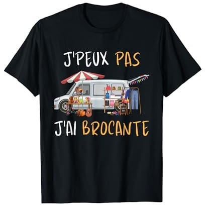 Je Peux Pas J'ai Brocante Humour Chineur Brocanteur Braderie T-Shirt