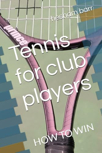 Tennis for club players: HOW TO WIN