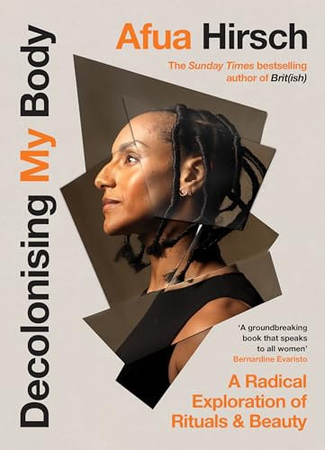 Decolonising My Body: A radical exploration of rituals and beauty (English Edition)