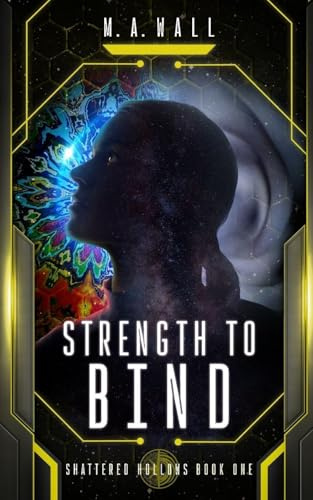 Strength To Bind (Shattered Hollows, Band 1)
