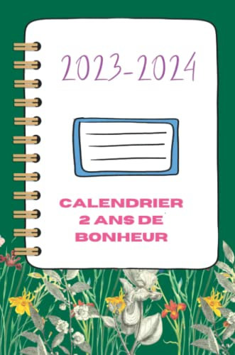 2023 - 2024 | Calendrier 2 ans de bonheur: Un calendrier idéal pour planifier vos années 2023 et 2024.
