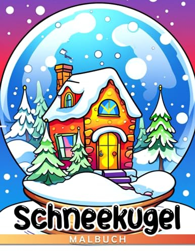 Schneekugel-Malbuch: Schöne Jahreszeit Malvorlagen für alle Altersgruppen | Winter Weihnachtsmann Weihnachtsbaum und mehr