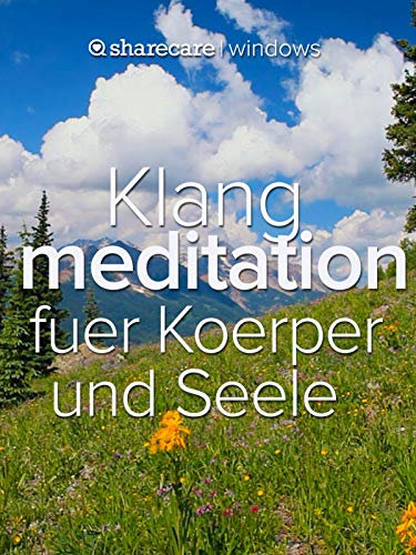 Klang meditation fuer Koerper und Seele