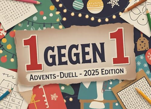 1 gegen 1 Advents-Duell - 2025 Edition: Mitmach-Adventskalender 2025 mit 24 lustigen 1-gegen-1-Spielen – Perfekt für Paare, Freunde & Familien